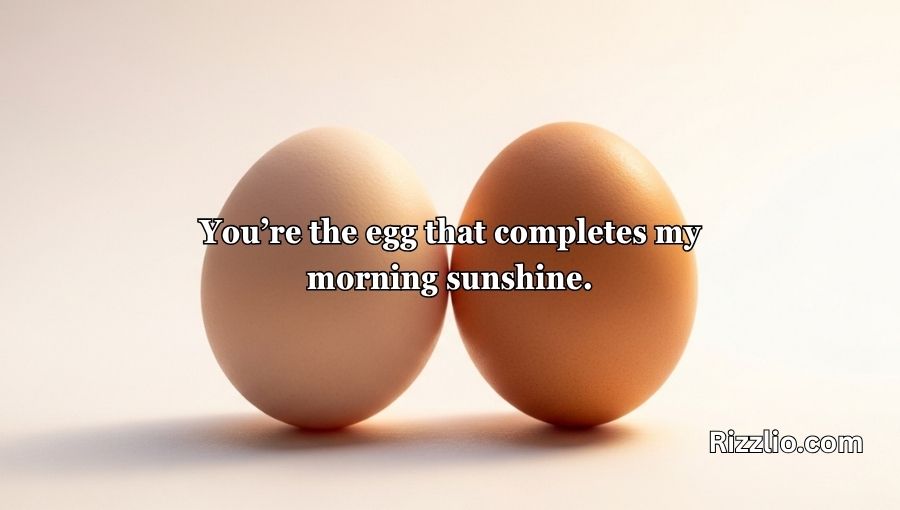 Egg Pick Up Lines