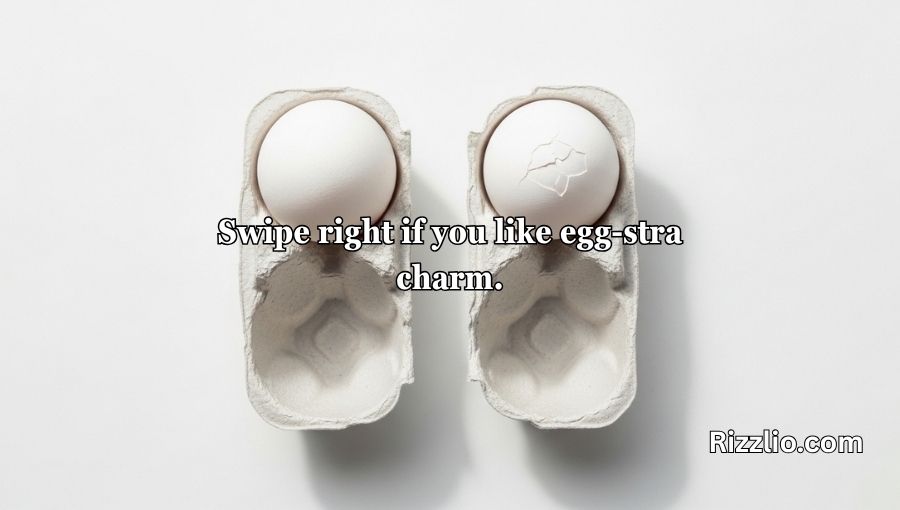 Egg Pick Up Lines