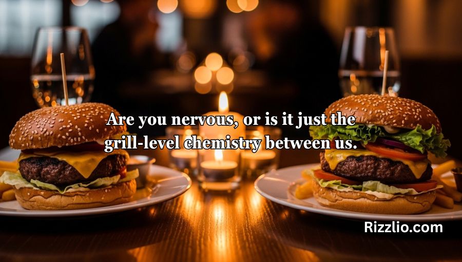 Sizzling Burger Pick-Up Lines