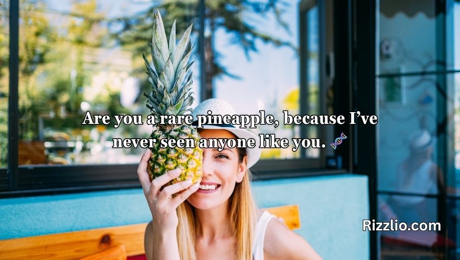 Pineapple Pick Up Lines