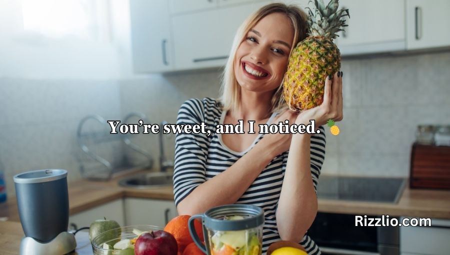 Pineapple Pick Up Lines