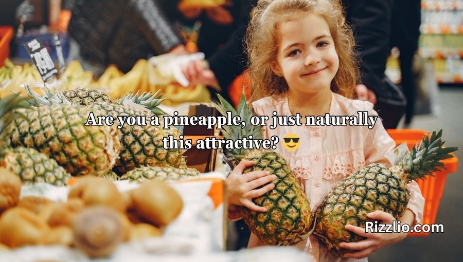 Pineapple Pick Up Lines