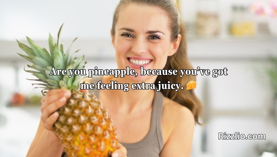 Pineapple Pick Up Lines