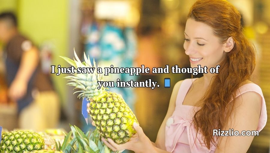 Pineapple Pick Up Lines