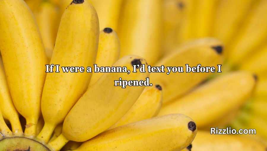 Banana Pick Up Lines