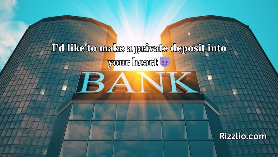 Banking Pick Up Lines