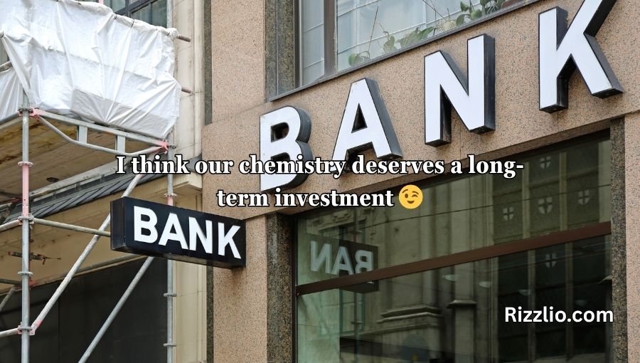 Banking Pick Up Lines
