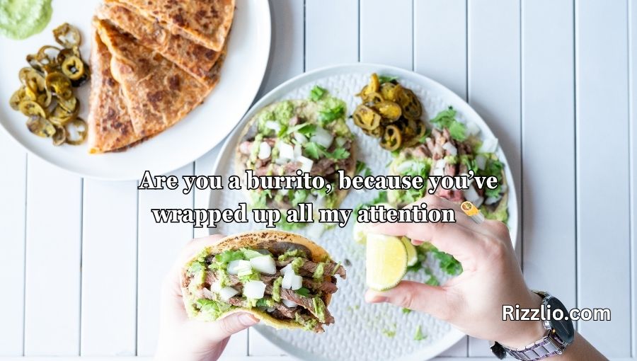 Chipotle Pick Up Lines