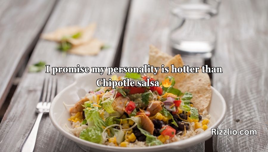 Chipotle Pick Up Lines