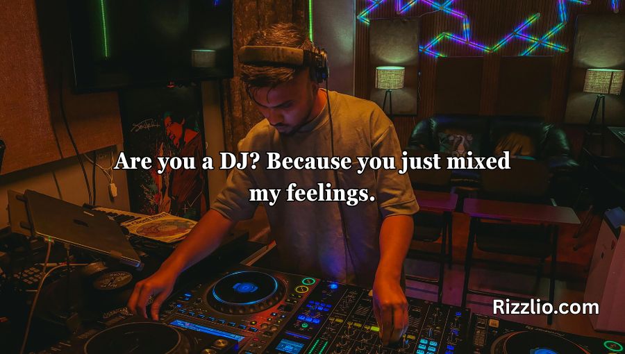 DJ Pick Up Lines