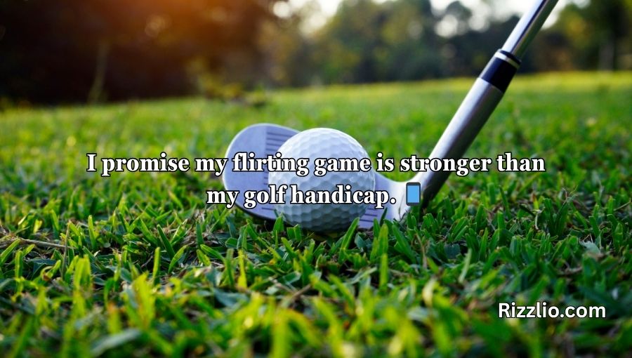 Golfing Pick Up Lines