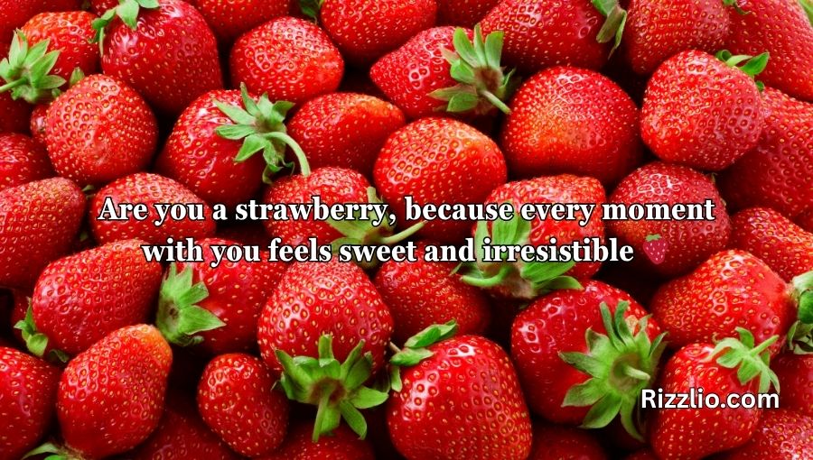 Strawberry Pick Up Lines