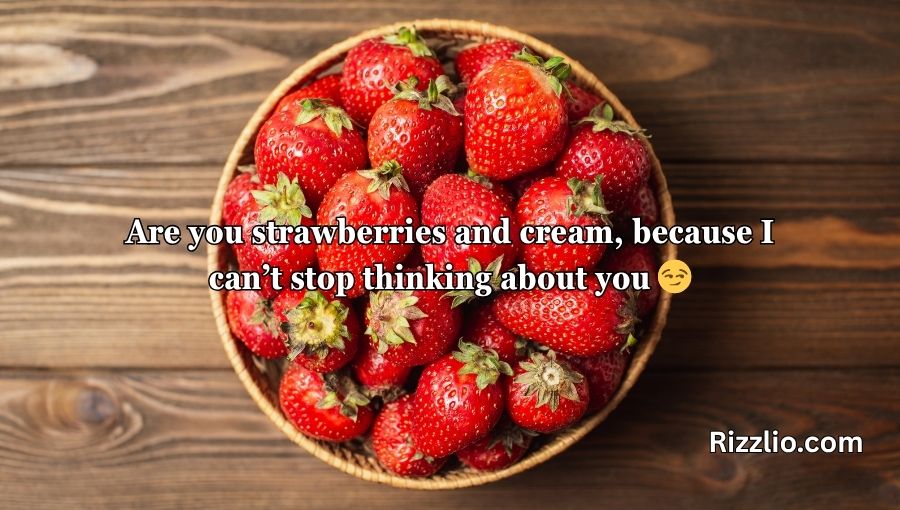 Strawberry Pick Up Lines