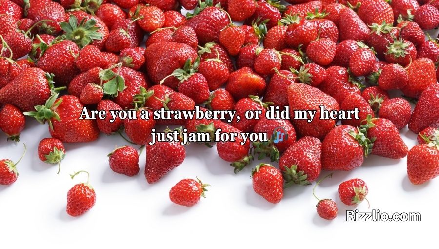 Strawberry Pick Up Lines