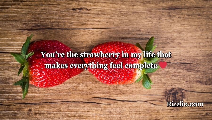 Strawberry Pick Up Lines