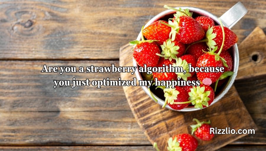 Strawberry Pick Up Lines
