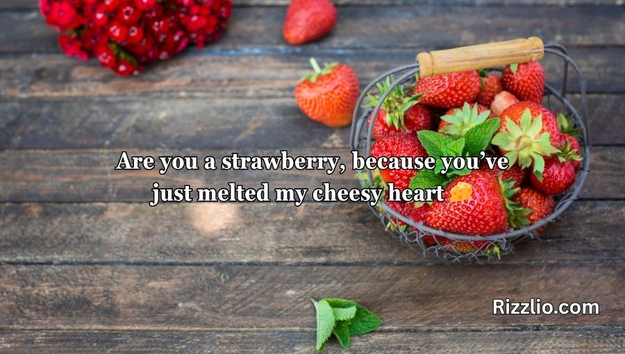Strawberry Pick Up Lines