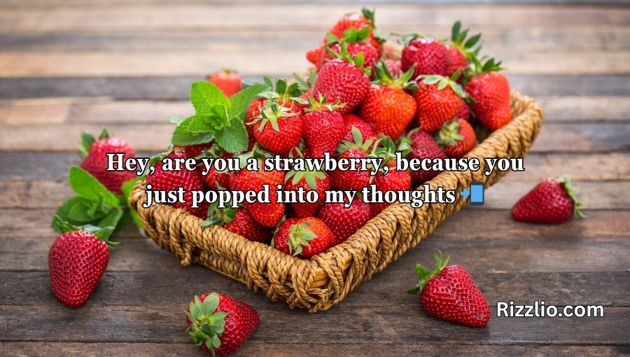 Strawberry Pick Up Lines