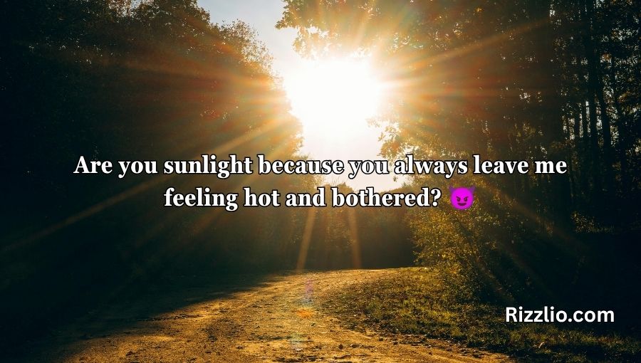 Sunlight Pick Up Lines