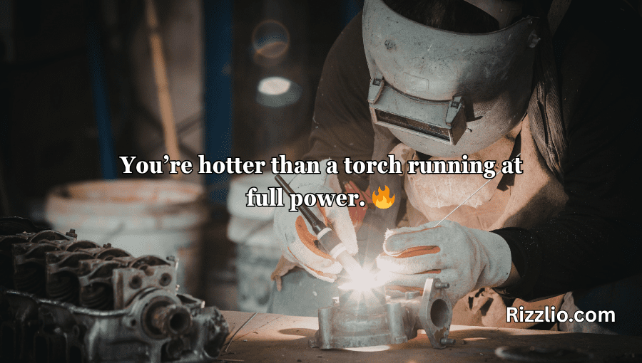 Welder Pick Up Lines