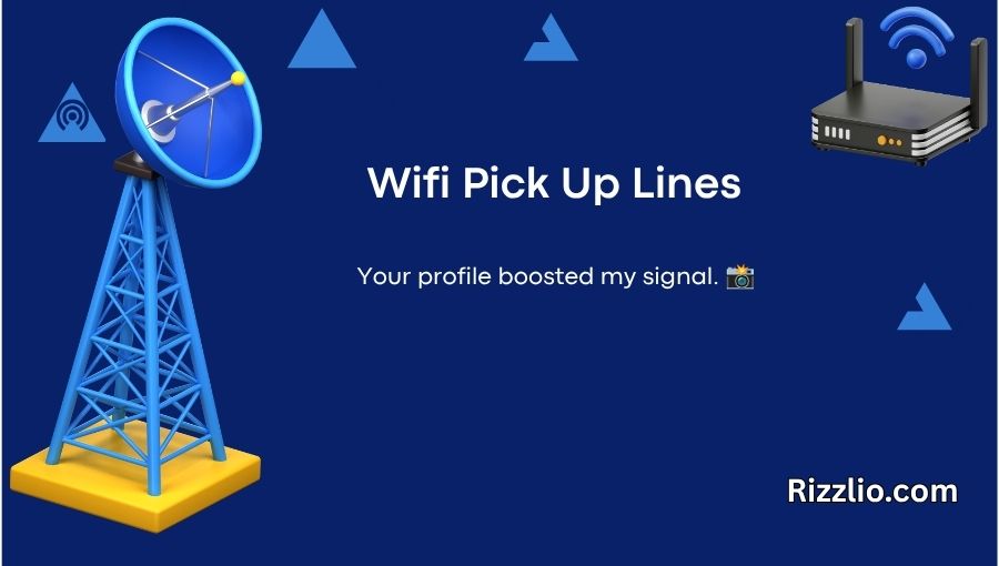Wifi Pick Up Lines