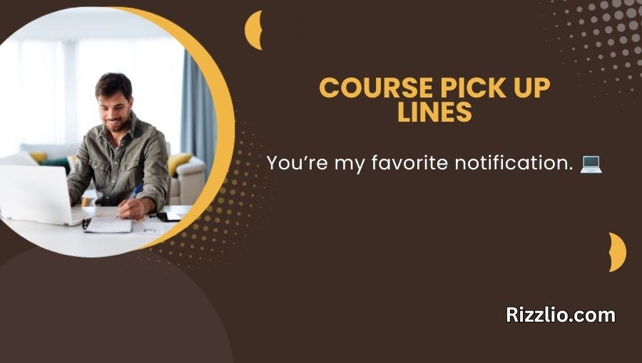 Course Pick Up Lines