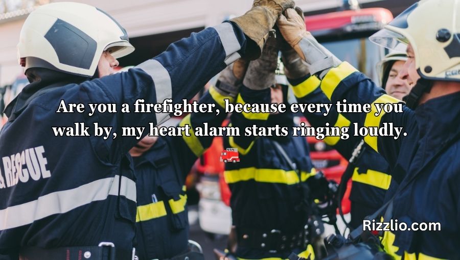 Firefighting Pick Up Lines
