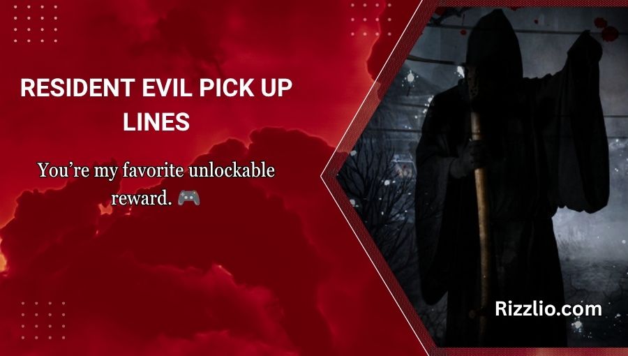 Resident Evil Pick Up Lines