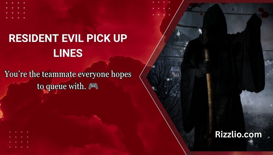 Resident Evil Pick Up Lines