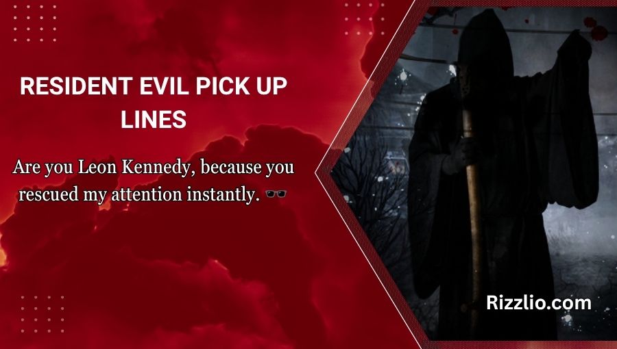 Resident Evil Pick Up Lines