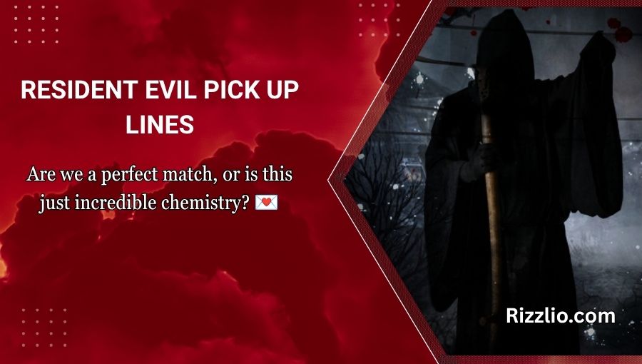 Resident Evil Pick Up Lines