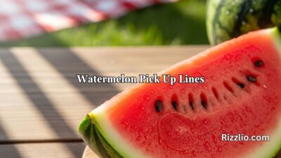Watermelon Pick Up Lines