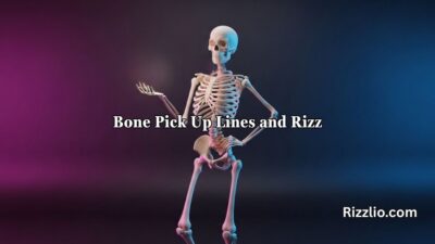 Bone Pick Up Lines and Rizz