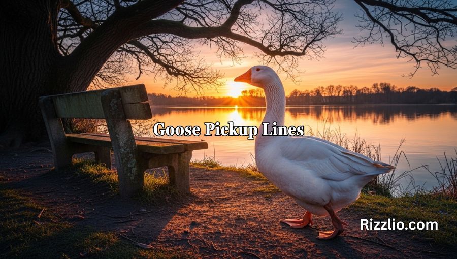 Goose Pickup Lines