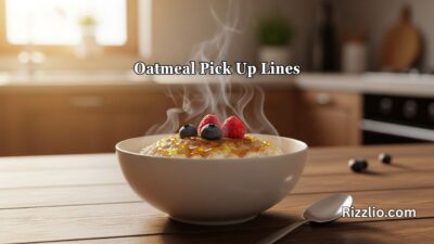 Oatmeal Pick Up Lines