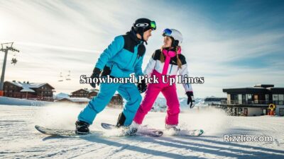 Snowboard Pick Up Lines