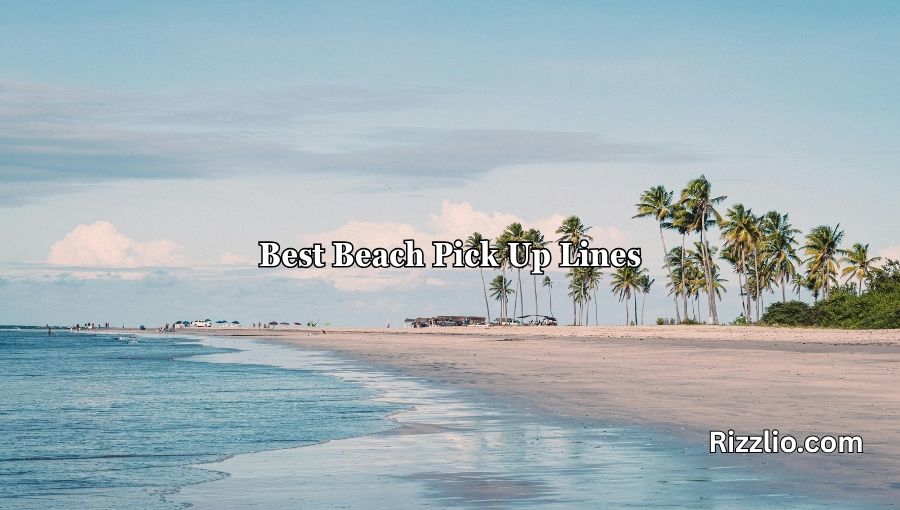 Best Beach Pick Up Lines