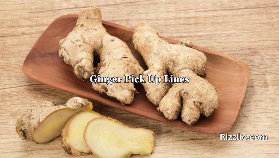 Ginger Pick Up Lines