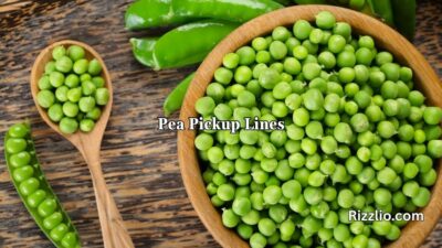Pea Pickup Lines