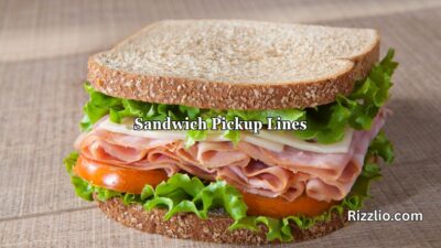 Sandwich Pickup Lines