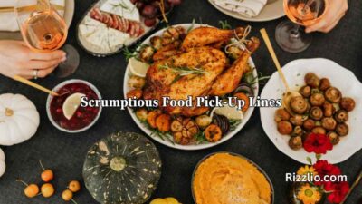 Scrumptious Food Pick-Up Lines