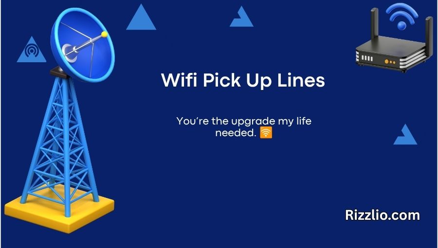 Wifi Pick Up Lines