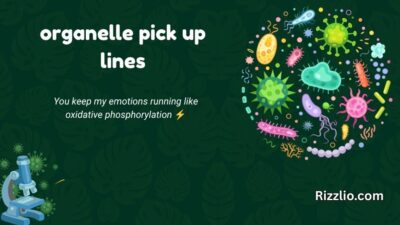 Organelle Pick Up Lines