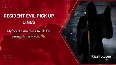 Resident Evil Pick Up Lines