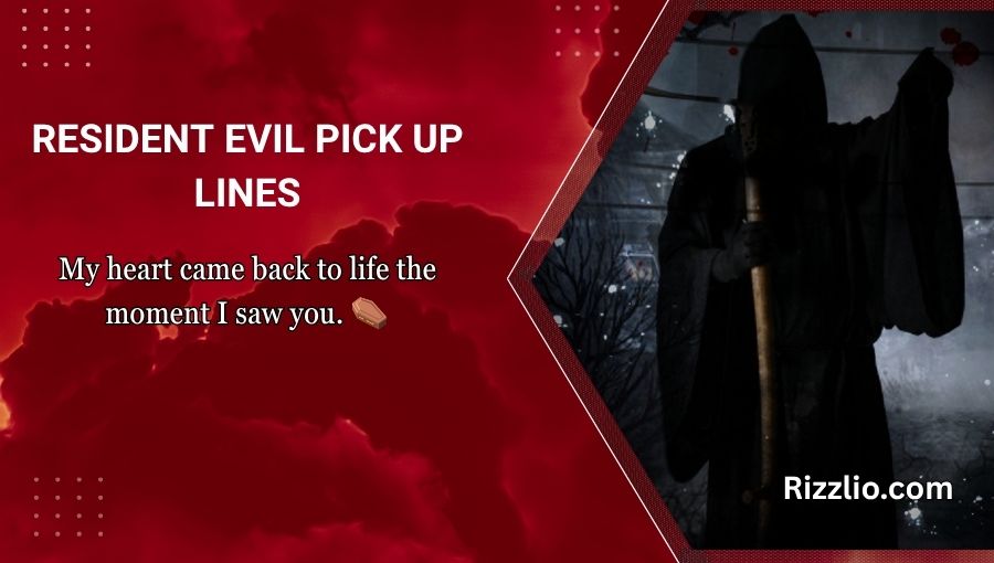 Resident Evil Pick Up Lines