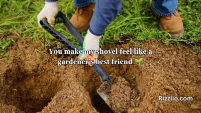 Shovel Pickup Lines