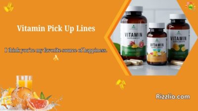 Vitamin Pick Up Lines